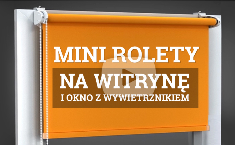 Montaż Mini Rolety Stella na witrynę, witrynę z wywietrznikiem oraz okno typu fix